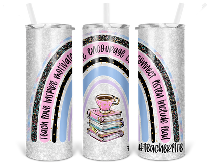 Rainbow Inspirational Teacher Tumbler | Teacher | Teaching | #Teacherlife | Teacher Quotes | Gift | Teacher Appreciation